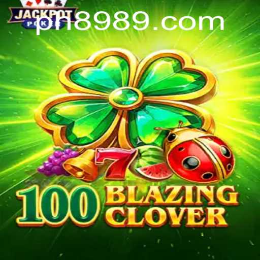 Unveiling 100BlazingClover: A Thrilling New Gaming Adventure with PH898